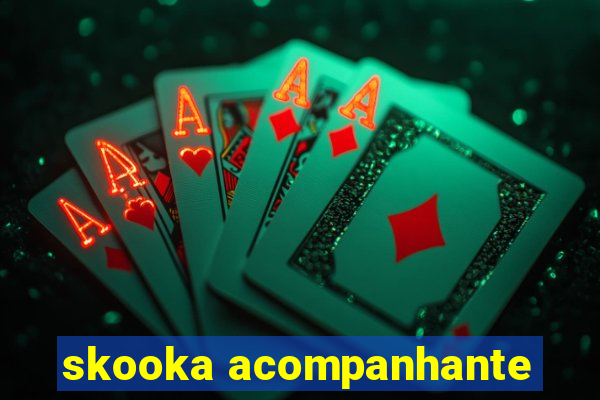 skooka acompanhante